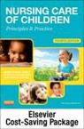 Jean Ashwill, Jean Weiler Ashwill, Susan R. James, Susan Rowen James, Kristine Nelson, Kristine Ann Nelson - Nursing Care of Children with Virtual Clinical Excursions Package: Principles and Practice [With Paperback Book and Access Code]