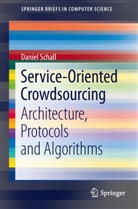 Daniel Schall - Service-Oriented Crowdsourcing