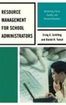 Craig A. Schilling, Dan Tomal, Daniel R. Tomal, Daniel R. Schilling Tomal, Daniel R./ Schilling Tomal - Resource Management for School Administrators