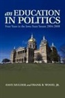 Dave Mulder, Jr. Frank B. Wood - An Education in Politics