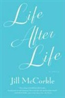 Jill McCorkle - Life After Life