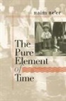 BE ER HAIM HARSHAV BARBARA TR, Be&amp;, Be&amp;apos, Haim Be'er, Haim./ Harshav Be'er, Haim./ Harshav er... - The Pure Element of Time