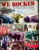 Hannes Stiegler, Stadtarchiv Salzburg - We Rocked Salzburg