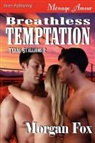 Morgan Fox - Breathless Temptation [Texas Stallions 2] (Siren Publishing Menage Amour)