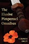 Baroness Orczy - The Elusive Pimpernel with a Child of the Revolution, Mam'zelle Guillotine, the League of the Scarlet Pimpernel and the Adventures of the Scarlet Pimp