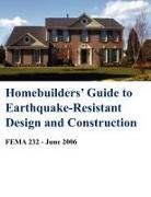 Building Seismic Safety Council, Federal Emergency Management Age, Federal Emergency Management Agency, National Inst of Building Sciences, National Institute of Building Sciences - Homebuilders' Guide to Earthquake-Resistant Design and Construction (Fema 232 - June 2006)