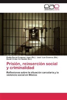 Daniel Cunjama López, José Luis Cisneros, David Ordaz Hdz., Emilio D. Cunjama López, Emilio Daniel Cunjama López, Jos Luis Cisneros... - Prisión, reinserción social y criminalidad