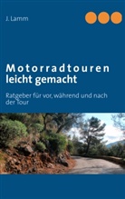 J Lamm, J. Lamm - Motorradtouren leicht gemacht