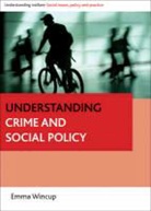 Emma Wincup, Emma (Centre for Criminal Justice Studies Wincup - Understanding Crime and Social Policy