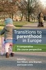 Ann Nilsen, Ann (EDT)/ Brannen Nilsen, Julia Brannen, Suzan Lewis, Ann Nilsen - Transitions to Parenthood in Europe