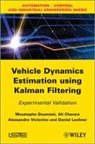 A. Charara, Ali Charara, Moustapha Doumiati, Moustapha/ Charara Doumiati, Daniel Lechner, Alessandro Victorino - Vehicle Dynamics Estimation Using Kalman Filtering