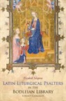 Elizabeth Solopova - Latin Liturgical Psalters in the Bodleian Library