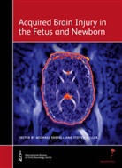 Steven Miller, M Shevell, Michae Shevell, Michael Shevell, Michael Miller Shevell, Michael/ Miller Shevell - Acquired Brain Injury in the Fetus and Newborn