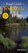 Bob Roney, Bob/ Knight Roney, Eric Knight - The Road Guide to Yosemite