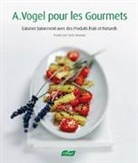 Felix Häfliger, Ingrid Schindler - A. Vogel pour les Goumets