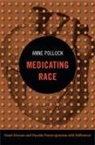 Anne Pollock - Medicating Race