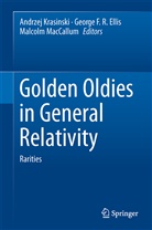 Malcolm A H MacCallum, George F. R. Ellis, Georg F R Ellis, George F R Ellis, Andrzej Krasinski, Malcolm MacCallum... - Golden Oldies in General Relativity