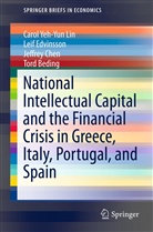 Tord Beding, Jeffrey Chen, Jeffrey e Chen, Lei Edvinsson, Leif Edvinsson, Carol Yeh Lin... - National Intellectual Capital and the Financial Crisis in Greece, Italy, Portugal, and Spain
