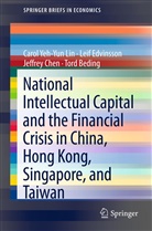 Tord Beding, Jeffrey Chen, Jeffrey e Chen, Lei Edvinsson, Leif Edvinsson, Carol Yeh Lin... - National Intellectual Capital and the Financial Crisis in China, Hong Kong, Singapore, and Taiwan