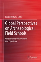 Harol Mytum, Harold Mytum - Global Perspectives on Archaeological Field Schools