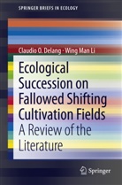 Claudio Delang, Claudio O Delang, Claudio O. Delang, Wing Man Li - Ecological Succession on Fallowed Shifting Cultivation Fields