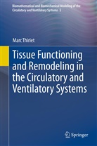 Marc Thiriet - Tissue Functioning and Remodeling in the Circulatory and Ventilatory Systems