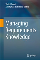 Kumar Thurimella, Kumar Thurimella, Wali Maalej, Walid Maalej, Anil Thurimella, Anil Kumar Thurimella - Managing Requirements Knowledge