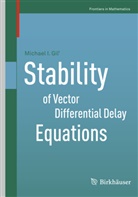 Michael I Gil, Michael I. Gil, Michael I Gil', Michael I. Gil', Michael I. Gil¿, Michael I. Gil’ - Stability of Vector Differential Delay Equations