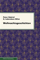 Gabriel K Lobendanz, Gabriel K. Lobendanz, Hans-Jürgen Linge, Eberhar Görner, Eberhard Görner - Weihnachtsgeschichten