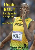 Henri Rojas - Usain Bolt, la légende du sprint !