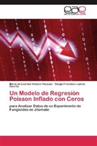 Juárez Cerrillo, Sergio Francisco Juárez Cerrillo, María de Lourde Velasco Vázquez, María de Lourdes Velasco Vázquez - Un Modelo de Regresión Poisson Inflado con Ceros