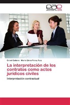 Grise Galiano, Grisel Galiano, María Elena Pérez Ruiz - La interpretación de los contratos como actos jurídicos civiles