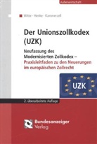 Henk, Reginhar Henke, Reginhard Henke, Kammerzell, Nadja Kammerzell, Witt... - Der Unionszollkodex (UZK)