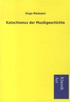 Hugo Riemann - Katechismus der Musikgeschichte