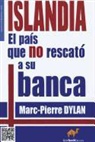 Marc-Pierre Dylan - Islandia: El País Que No Rescató a Su Banca