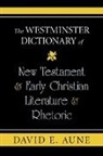 David E Aune, David E. Aune - The Westminster Dictionary of New Testament & Early Christian Literature & Rhetoric