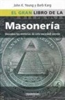 Barb Y. Karg, John Young, John K. Young - El Gran Libro de la Masoneria: Desentrane los Misterios de Esta Antigua y Misteriosa Sociedad = The Everything Freemasons Book