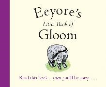 A. A. Milne, E. H. Shepard, E. H. Shepard - Little Book of Gloom Eeyore's