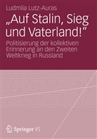 Ludmila Lutz-Auras - "Auf Stalin, Sieg und Vaterland!"