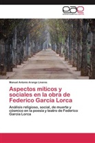 Manuel Antonio Arango Linares - Aspectos míticos y sociales en la obra de Federico García Lorca