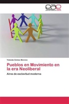 Yolanda Gómez Moreno - Pueblos en Movimiento en la era Neoliberal