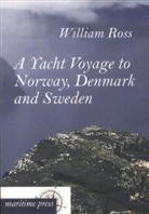 William Ross - A Yacht Voyage to Norway, Denmark and Sweden