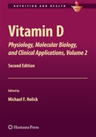 Michael F Holick, Michae F Holick, Michael F Holick, Michael F. Holick - Vitamin D. Vol.2