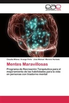 Claudia Milen Arango Peña, Claudia Milena Arango Peña, Jose M Moreno Hurtado, Jose Manuel Moreno Hurtado - Mentes Maravillosas