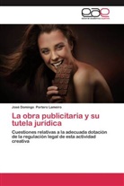 José Domingo Portero Lameiro - La obra publicitaria y su tutela jurídica