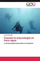 Lorena Salvatelli - Cuando la arqueología se hace agua