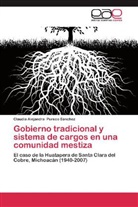 Claudia Alejandra Pureco Sánchez - Gobierno tradicional y sistema de cargos en una comunidad mestiza
