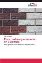 Tayron Achury - Ética, cultura y educación en Colombia