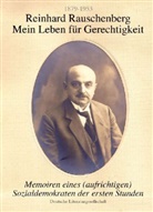 Christian Rauschenberg, Rauschenberg, Christia Rauschenberg, Christian Rauschenberg, Roland Rauschenberg - Reinhard Rauschenberg. Mein Leben für Gerechtigkeit (1879-1953)