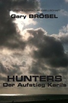 Gary Brösel - HUNTERS - Der Aufstieg Karils